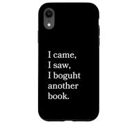 I Came I Saw I Bough Another Book a Funny Reading Carcasa para iPhone XR