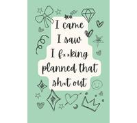 "I came I saw I fking planned that sht out" Planner