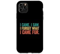 I Came I Saw I Forgot What I Came For Carcasa para iPhone 11 Pro MAX