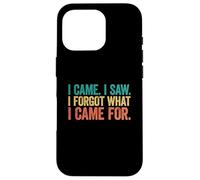 I Came I Saw I Forgot What I Came For Carcasa para iPhone 16 Pro