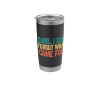 I Came I Saw I Forgot What I Came For Vaso térmico de acero inoxidable de doble pared