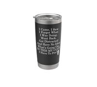 I Came I Saw I Forgot What I Was Doing I Have to Pee Coffee Vaso térmico de acero inoxidable de doble pared