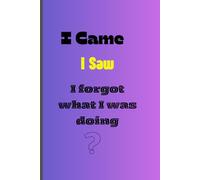 "I came. I saw. I forgot what I was doing.": My Mind’s Here… Somewhere