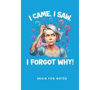 I came, I saw, I forgot why - Brain Fog Notes: A5 Fun Menopause Notebook, 120 pages, Blue Cover
