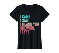 I Came I Saw I Heard You Chewing I Left Hombres Mujeres Camiseta gráfica económica, Mujer, Negro, XS