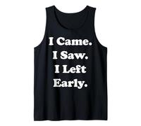 I Came I Saw I Left Early Funny Quote Funny Saying Camiseta sin Mangas