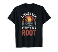 I Came, I Saw, I Tripped On A Root Camiseta