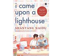 I Came Upon a Lighthouse: A Short Memoir of Life with Ratan Tata