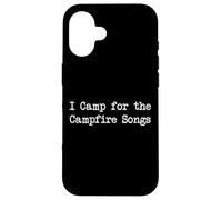 I Camp for the Campfire Canciones Divertidas Carcasa para iPhone 16