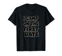 I Camp On The First Date - Divertido diseño de Aventura de Senderismo Camiseta