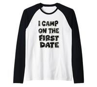 I Camp On The First Date - Divertido diseño de Aventura de Senderismo Camiseta Manga Raglan