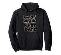 I Camp On The First Date - Divertido diseño de Aventura de Senderismo Sudadera con Capucha