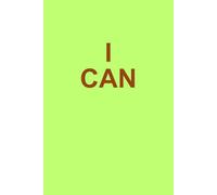 I Can: 6 x 9 Blank Lined Notebook Journal - Light Green Cover with Bold Dark Chocolate text - Positive, inspiring, Motivational Gift for Office ... staff members, Assistants, Team, Boss