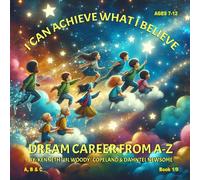 I Can Achieve What I Believe: A, B, & C