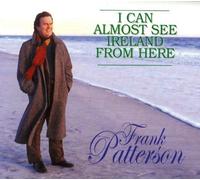 I Can Almost See Ireland From Here by Frank Patterson