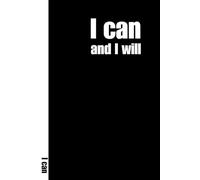 I Can And I Will: Motivation NotebookJournal to Write In For Men And Woman | 100 Lined Paper Pages