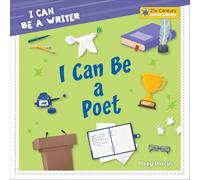 I Can Be a Poet (21st Century Junior Library: I Can Be a Writer)