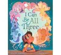 I Can Be All Three