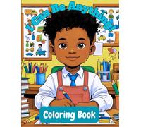 "I Can Be Anything!" Career Coloring Book for Kids: Adorable Illustrations Representing African American Kids in Different Careers