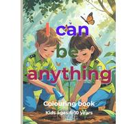 I can be anything colouring book: Adorable little dreamers at work! Future Me! A Career Coloring Adventure.