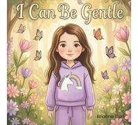 I Can Be Gentle: A Social Story (The Little Learners: Social Stories Series)