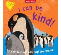 I Can Be Kind!: A delightfully gentle introduction to life skills for little learners aged 2 and above. (Love Learning)