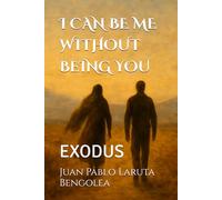 I CAN BE ME WITHOUT BEING YOU: EXODUS: 1