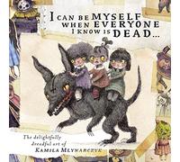 I can be myself when everyone I know is dead . . .: The delightfully dreadful art of Kamila Mlynarczyk