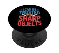 I Can Be Trusted with Sharp Objects Confianza sarcástica - PopSockets PopGrip Adhesivo