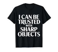 I Can Be Trusted with Sharp Objects Sarcastic Trust ||- Camiseta gráfica económica, Hombre, Negro, S