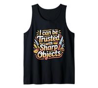 I Can Be Trusted with Sharp Objects Sarcastic Trust |- Camiseta sin Mangas