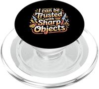 I Can Be Trusted with Sharp Objects Sarcastic Trust |- PopSockets PopGrip para MagSafe