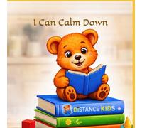 I Can Calm Down: A Toddler Book About Listening, Behavior, and Everyday Learning (Distance Kids:Big Skills Series)