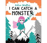 I Can Catch A Monster: A story about bravery and kindness (Aziza's Secret Fairy Door, 54)