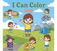 I Can Color - Lucy: A Fun and Engaging Coloring Book for Kids Ages 4-8 Featuring Everyday Imagination.