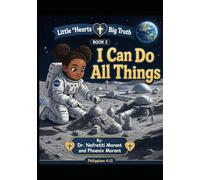 I Can Do All Things: Phoebe and the Stars Above (Little Hearts, Big Truth)