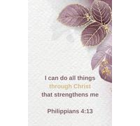 I Can Do All Things Through Christ - Burgundy Christian Journal with Blue and Gold Accents | 100 Page 6x9 Bible Verse Notebook with Lined Pages