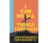 I Can Do All Things Through Christ: Faith-Based/ Christian Notebook for Men, Women, Children, Friends and Family | 6x9, 150 pages | Perfect for Sermon ... Journal, Goal-Setting, Gratitude, Gifts