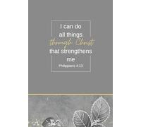 I Can Do All Things Through Christ - Grey Christian Journal with Gold Accents | 100 Page 6x9 Bible Verse Notebook with Lined Pages