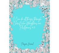 I Can Do All Things Through Christ Large Size Notebook: A Christian Faith Journal for Women and Girls - 120 Lined Pages for Prayer, Scripture, and Daily Inspiration