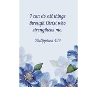 I Can Do All Things Through Christ - Light Blue Floral Christian Journal | 100 Page 6x9 Bible Verse Notebook with Lined Pages