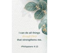 I Can Do All Things Through Christ - Teal & Gold Christian Journal | 100 Page 6x9 Bible Verse Notebook with Lined Pages: perfect gift for christian women, friends or family