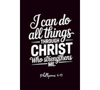 I Can Do All Things Through Christ Who Strengthens Me