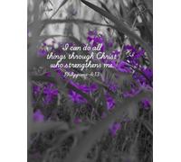 I can do all things through Christ who strengthens me. Philippians 4:13