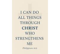 I Can Do All Things Through Christ Who Strengthens Me.- Philippians 4:13: Large notebook featuring a cross design.