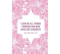 I can do all things through him who gives me strength: Beautiful Floral Premade Bullet Journal | Undated Dot Grid Planner with Bible Verse | Christian Notebook for Women