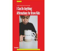 I Can Do Anything: Affirmations for Brave Kids