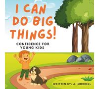 I can do big things!: Confidence for young kids