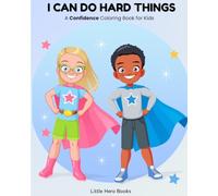 I CAN DO HARD THINGS: A Confidence Coloring Book for Kids