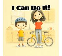 I Can Do It !!: A Confidence-Building Story to Help Kids Believe in Themselves and Try New Things (Brave Little Heart Series)
